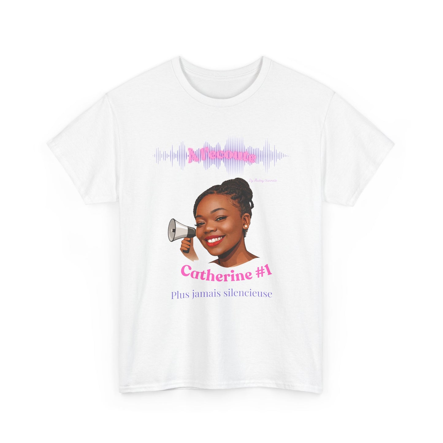 T-shirt "À l'écoute" x Catherine #1 - Plus jamais silencieuse - Édition 8 mars 2026
