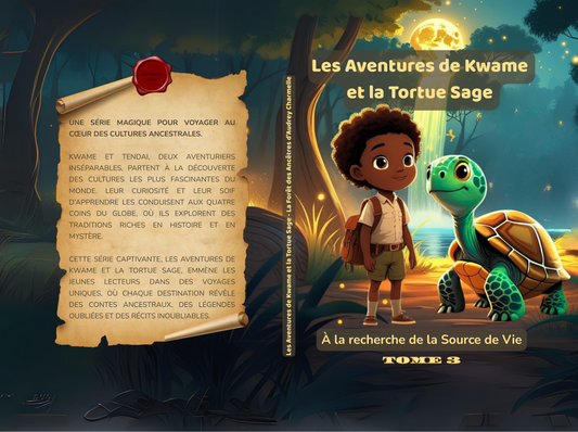 (Bientôt disponible) Les Aventures de Kwame et la Tortue Sage – À la Recherche de la Source de Vie (Tome 3 - Édition 2026)